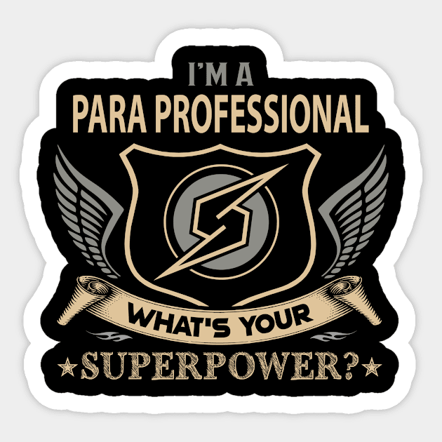 Para Professional T Shirt - Superpower Gift Item Tee Sticker by Cosimiaart